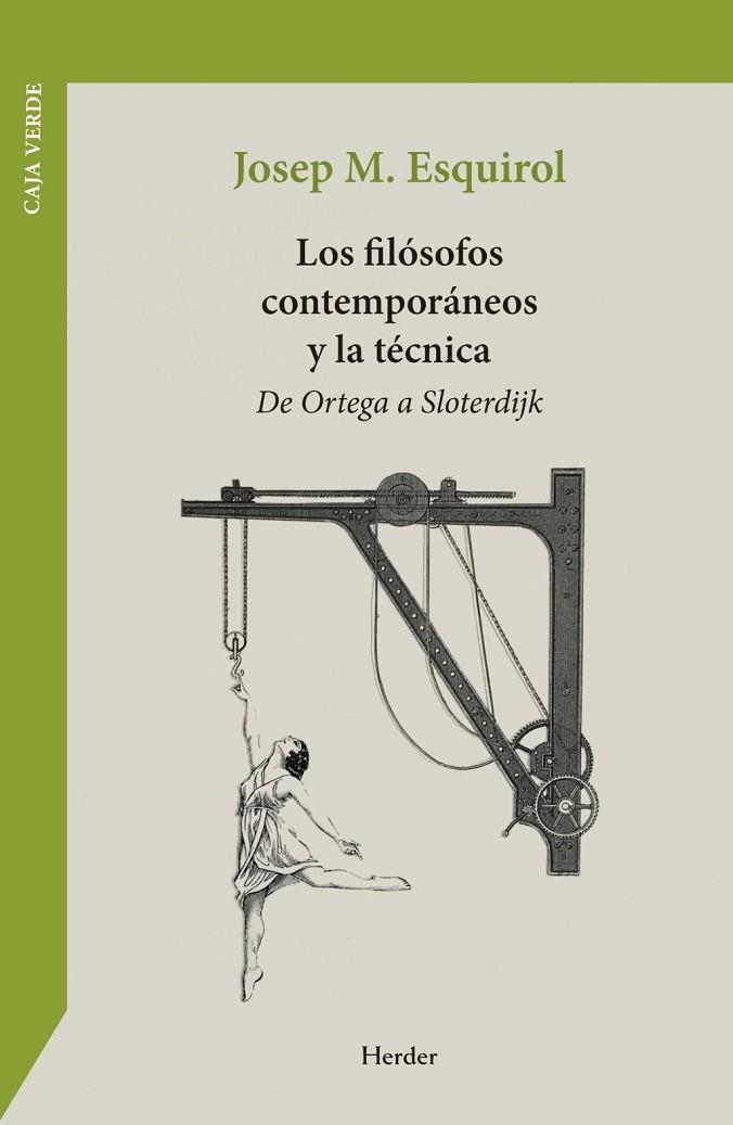 FILÓSOFOS CONTEMPORÁNEOS Y LA TÉCNICA, LOS | 9788425453076 | ESQUIROL, JOSEP MARIA | Llibreria La Gralla | Llibreria online de Granollers