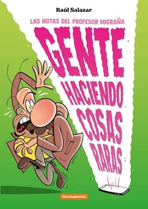 GENTE HACIENDO COSAS RARAS | 9788410126664 | SALAZAR, RAUL | Llibreria La Gralla | Llibreria online de Granollers