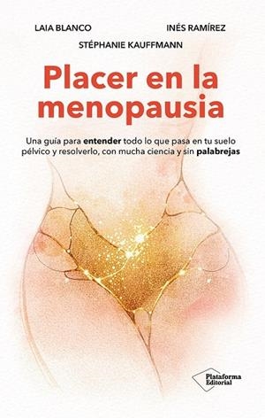 PLACER EN LA MENOPAUSIA | 9791388080289 | BLANCO, LAIA / RAMÍREZ, INÉS / KAUFFMANN, STÉPHANIE | Llibreria La Gralla | Librería online de Granollers