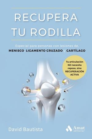 RECUPERA TU RODILLA | 9788410451872 | BAUTISTA MORENO, DAVID | Llibreria La Gralla | Llibreria online de Granollers