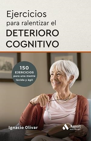 EJERCICIOS PARA RALENTIZAR EL DETERIORO COGNITIVO | 9788410451735 | OLIVAR NOGUERA, IGNACIO | Llibreria La Gralla | Llibreria online de Granollers