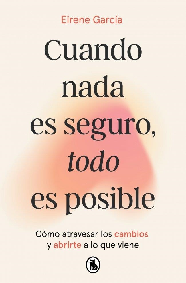 CUANDO NADA ES SEGURO, TODO ES POSIBLE | 9788402431110 | EIRENE, GARCIA | Llibreria La Gralla | Llibreria online de Granollers
