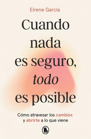 CUANDO NADA ES SEGURO, TODO ES POSIBLE | 9788402431110 | EIRENE, GARCIA | Llibreria La Gralla | Llibreria online de Granollers