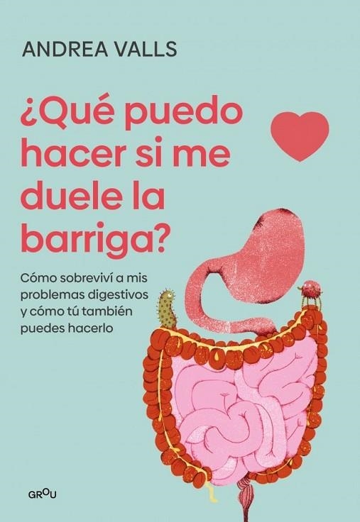 QUÉ PUEDO HACER SI ME DUELE LA BARRIGA | 9791387924904 | ANDREA, VALLS OLARIA | Llibreria La Gralla | Llibreria online de Granollers