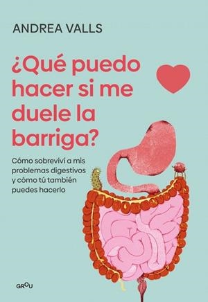 QUÉ PUEDO HACER SI ME DUELE LA BARRIGA | 9791387924904 | ANDREA, VALLS OLARIA | Llibreria La Gralla | Llibreria online de Granollers