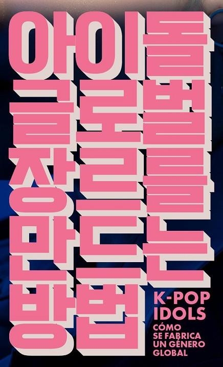 K-POP IDOLS | 9791399138627 | LEE, HARK JOON ;  JIN, DAL YONG | Llibreria La Gralla | Llibreria online de Granollers