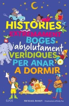 HISTÒRIES EXTREMAMENT BOGES I ABSOLUTAMENT VERÍDIQUES PER ANAR A DORMIR | 9791387881993 | ROSEN, MICHAEL | Llibreria La Gralla | Librería online de Granollers
