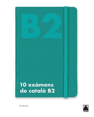 10 EXÀMENS DE CATALÀ B2 | 9788430734511 | BARTOLÍ RIGOL, MARTA | Llibreria La Gralla | Llibreria online de Granollers