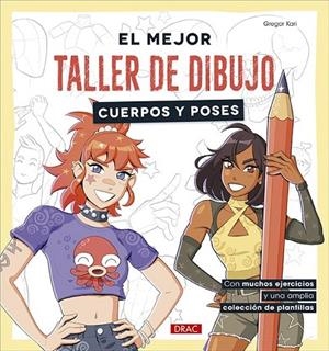 MEJOR TALLER DE DIBUJO, EL  CUERPOS Y POSES | 9788498748147 | KARI, GREGOR | Llibreria La Gralla | Llibreria online de Granollers