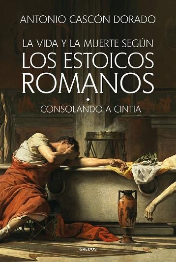 VIDA Y LA MUERTE SEGÚN LOS ESTOICOS ROMANOS, LA | 9788424999452 | CASCÓN DORADO, ANTONIO | Llibreria La Gralla | Llibreria online de Granollers