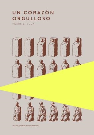 UN CORAZÓN ORGULLOSO | 9789992083130 | S. BUCK, PEARL | Llibreria La Gralla | Llibreria online de Granollers