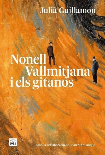NONELL, VALLMITJANA I ELS GITANOS | 9791387757304 | GUILLAMON, JULIÀ | Llibreria La Gralla | Llibreria online de Granollers