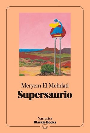SUPERSAURIO (COLECCIÓN NARRATIVA BLACKIE BOOKS) | 9791388154256 | EL MEHDATI, MERYEM | Llibreria La Gralla | Llibreria online de Granollers