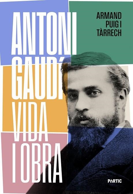 ANTONI GAUDÍ, VIDA I OBRA | 9788498096378 | PUIG, ARMAND | Llibreria La Gralla | Llibreria online de Granollers