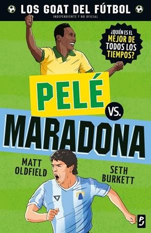 GOAT. PELÉ VS. MARADONA | 9788408302483 | OLDFIELD, MATT ;  BURKETT, SETH | Llibreria La Gralla | Llibreria online de Granollers
