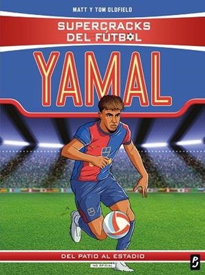 SUPERCRACKS DEL FÚTBOL. LAMINE YAMAL | 9788408311348 | OLDFIELD, MATT TOM Y | Llibreria La Gralla | Llibreria online de Granollers