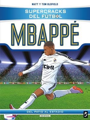 SUPERCRACKS DEL FÚTBOL. KYLIAN MBAPPÉ | 9788408317609 | OLDFIELD, MATT TOM Y | Llibreria La Gralla | Llibreria online de Granollers