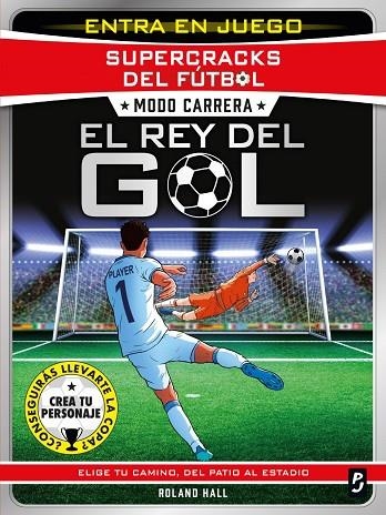 SUPERCRACKS DEL FÚTBOL. MODO CARRERA. EL REY DEL GOL | 9788408317623 | HALL, ROLAND | Llibreria La Gralla | Llibreria online de Granollers