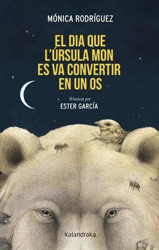 DIA QUE L’ÚRSULA MON ES VA CONVERTIR EN UN OS, EL | 9788410387348 | RODRÍGUEZ, MÓNICA | Llibreria La Gralla | Llibreria online de Granollers