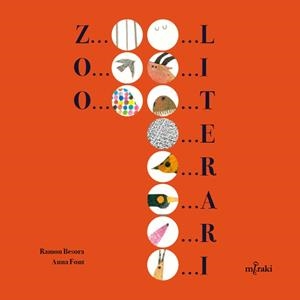 ZOO LITERARI | 9791399141023 | BESORA, RAMON; FONT, ANNA | Llibreria La Gralla | Librería online de Granollers