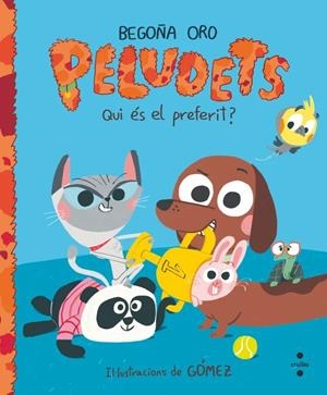 PELUDETS. QUI ÉS EL PREFERIT? | 9788466160445 | ORO PRADERA, BEGOÑA | Llibreria La Gralla | Llibreria online de Granollers