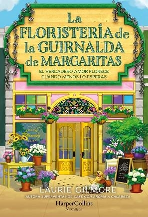 FLORISTERÍA DE LA GUIRNALDA DE MARGARITAS, LA | 9788410646254 | GILMORE, LAURIE | Llibreria La Gralla | Llibreria online de Granollers
