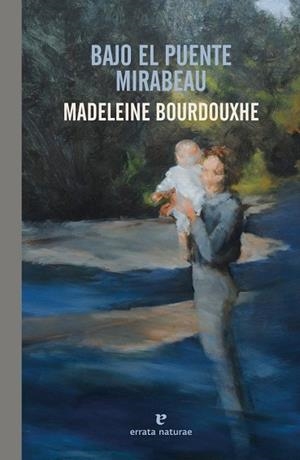 BAJO EL PUENTE MIRABEAU | 9791387597283 | BOURDOUXHE, MADELEINE | Llibreria La Gralla | Llibreria online de Granollers
