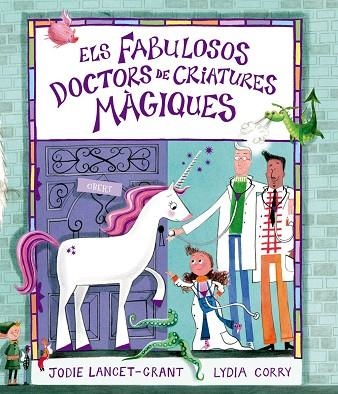 ELS FABULOSOS DOCTORS DE CRIATURES MÀGIQUES | 9791388132247 | LANCET-GRANT, JODIE | Llibreria La Gralla | Llibreria online de Granollers