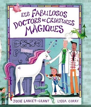 ELS FABULOSOS DOCTORS DE CRIATURES MÀGIQUES | 9791388132247 | LANCET-GRANT, JODIE | Llibreria La Gralla | Llibreria online de Granollers