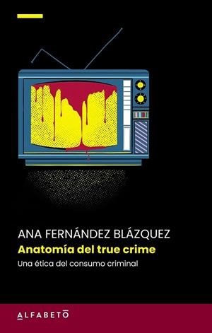 ANATOMÍA DEL TRUE CRIME | 9788417951702 | FERNÁNDEZ BLÁZQUEZ, ANA | Llibreria La Gralla | Llibreria online de Granollers