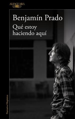 QUÉ ESTOY HACIENDO AQUÍ | 9791387846459 | PRADO, BENJAMÍN | Llibreria La Gralla | Llibreria online de Granollers