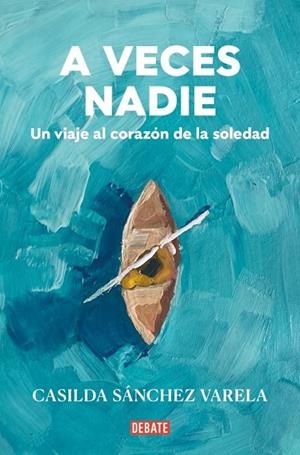 A VECES NADIE | 9788418967931 | SÁNCHEZ VARELA, CASILDA | Llibreria La Gralla | Librería online de Granollers