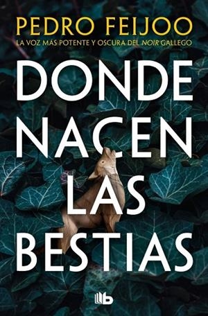 DONDE NACEN LAS BESTIAS | 9791387652357 | FEIJOO, PEDRO | Llibreria La Gralla | Llibreria online de Granollers