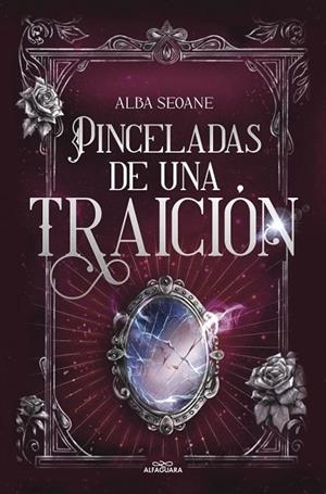 PINCELADAS DE UNA TRAICIÓN | 9788419982896 | SEOANE, ALBA | Llibreria La Gralla | Librería online de Granollers