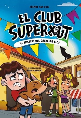 MISTERI DEL CAVALLER LLOP, EL  EL CLUB SUPERXUT 6 - EL | 9791387695941 | SAN LUIS, SÉLPIDE | Llibreria La Gralla | Llibreria online de Granollers