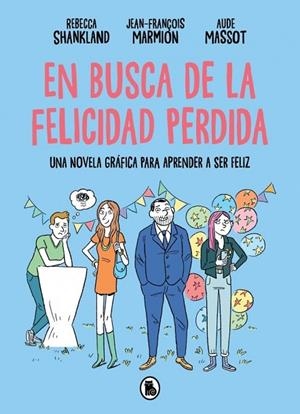 EN BUSCA DE LA FELICIDAD PERDIDA | 9788402431394 | SHANKLAND, REBECCA ;  MARMION, JEAN-FRANÇOIS | Llibreria La Gralla | Librería online de Granollers