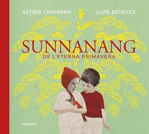 SUNNANANG DE L'ETERNA PRIMAVERA | 9791387686352 | LINDGREN, ASTRID ;  ESTÉVEZ CORTIZO, LUPE | Llibreria La Gralla | Llibreria online de Granollers