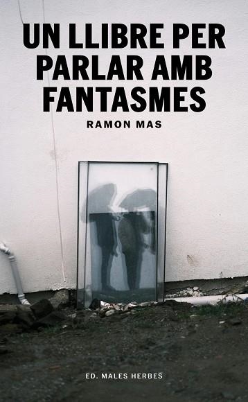 LLIBRE PER PARLAR AMB FANTASMES, UN | 9791399156942 | MAS, RAMON | Llibreria La Gralla | Llibreria online de Granollers