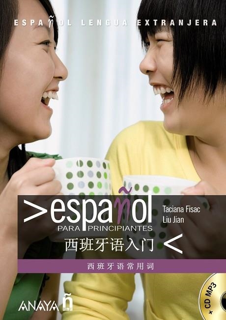 ESPAÑOL PARA PRINCIPIANTES ESPAÑOL / CHINO | 9788467813715 | FISAC, TACIANA | Llibreria La Gralla | Llibreria online de Granollers