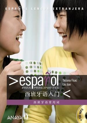 ESPAÑOL PARA PRINCIPIANTES ESPAÑOL / CHINO | 9788467813715 | FISAC, TACIANA | Llibreria La Gralla | Llibreria online de Granollers