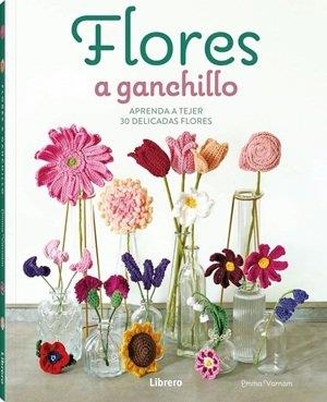 FLORES A GANCHILLO | 9789464992489 | VARNAM, EMMA | Llibreria La Gralla | Llibreria online de Granollers