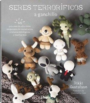 SERES TERRORIFICOS A GANCHILLO | 9789464992601 | GUSTAFSON, RIKKI | Llibreria La Gralla | Llibreria online de Granollers