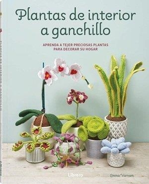 PLANTAS DE INTERIOR A GANCHILLO | 9789464992502 | VARNAM, EMMA | Llibreria La Gralla | Llibreria online de Granollers
