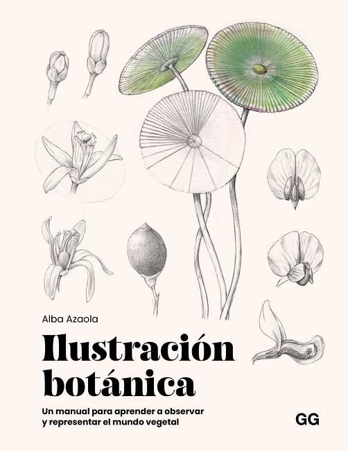 ILUSTRACIÓN BOTÁNICA | 9788425236174 | AZAOLA SANTOS, ALBA | Llibreria La Gralla | Llibreria online de Granollers