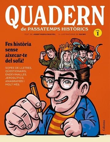 QUADERN DE PASSATEMPS HISTÒRICS | 9788466435208 | BUNYOL DURAN, JOSEP MARIA ;  GUIBO, | Llibreria La Gralla | Llibreria online de Granollers