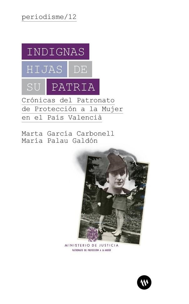 INDIGNAS HIJAS DE SU PATRIA. | 9788411560085 | GARCÍA CARBONELL, MARTA / PALAU GALDÓN, MARIA | Llibreria La Gralla | Librería online de Granollers