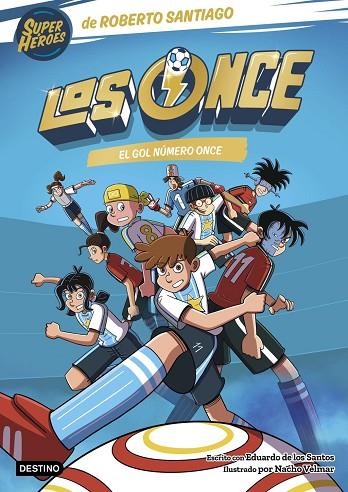 GOL NÚMERO ONCE, EL LOS ONCE 11. EL | 9788408319016 | SANTIAGO, ROBERTO ;  SANTOS MOLINA, EDUARDO DE LOS | Llibreria La Gralla | Llibreria online de Granollers
