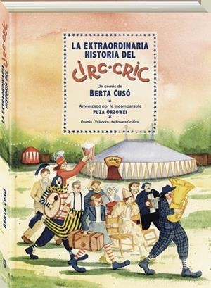 LA EXTRAORDINARIA HISTORIA DEL CIRC-CRIC | 9788419605412 | CUSÓ, BERTA | Llibreria La Gralla | Librería online de Granollers