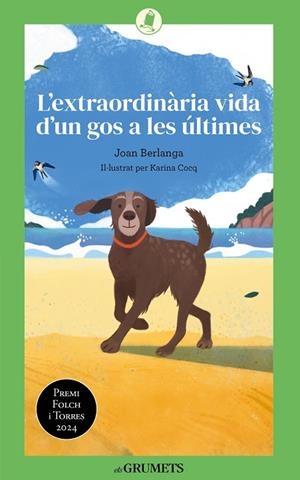 EXTRAORDINÀRIA VIDA D'UN GOS A LES ÚLTIMES, L' | 9788424677893 | BERLANGA SARRASECA, JOAN | Llibreria La Gralla | Llibreria online de Granollers
