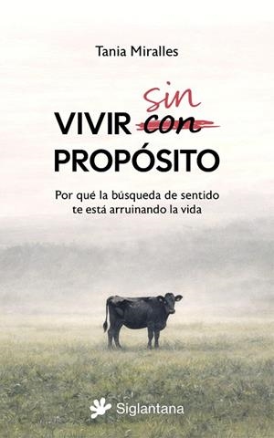 VIVIR SIN PROPÓSITO | 9791399196030 | MIRALLES, TANIA | Llibreria La Gralla | Llibreria online de Granollers